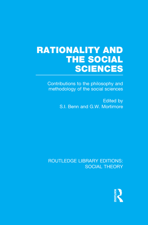 Rationality and the Social Sciences (RLE Social Theory) 