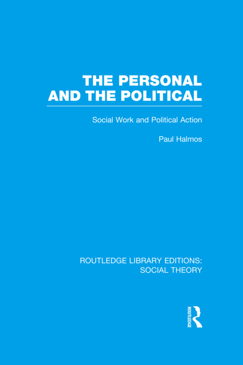 Cover image for book The Personal and the Political (RLE Social Theory)