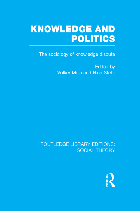 Cover image for book Knowledge and Politics (RLE Social Theory)