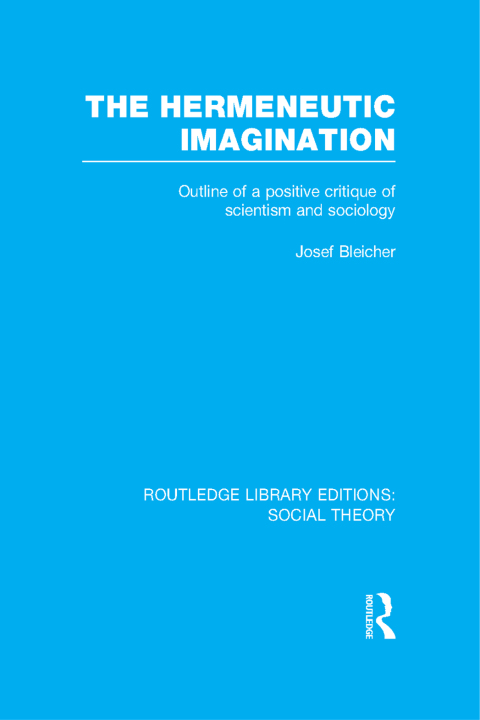 Cover image for book The Hermeneutic Imagination (RLE Social Theory)