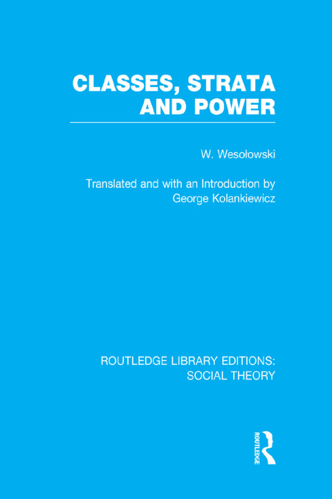 Cover image for book Classes, Strata and Power (RLE Social Theory)