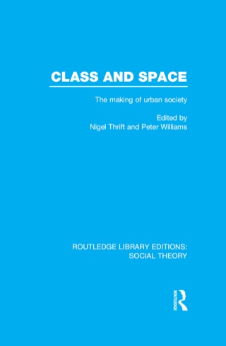 Class and Space (RLE Social Theory)