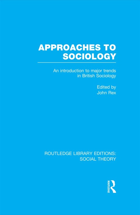Cover image for book Approaches to Sociology (RLE Social Theory)