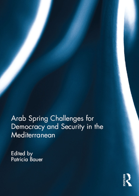 Cover image for book Arab Spring Challenges for Democracy and Security in the Mediterranean