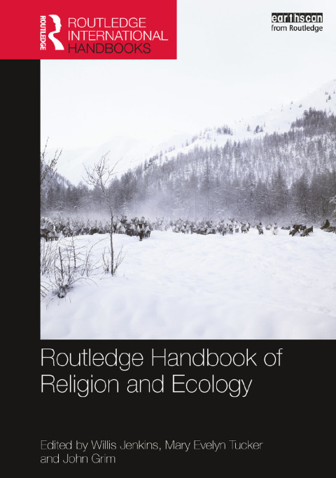 Routledge Handbook of Religion and Ecology 