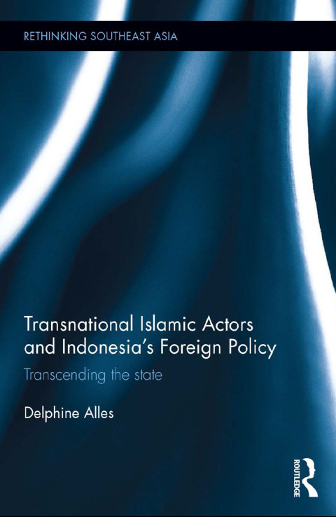 Cover image for book Transnational Islamic Actors and Indonesia's Foreign Policy