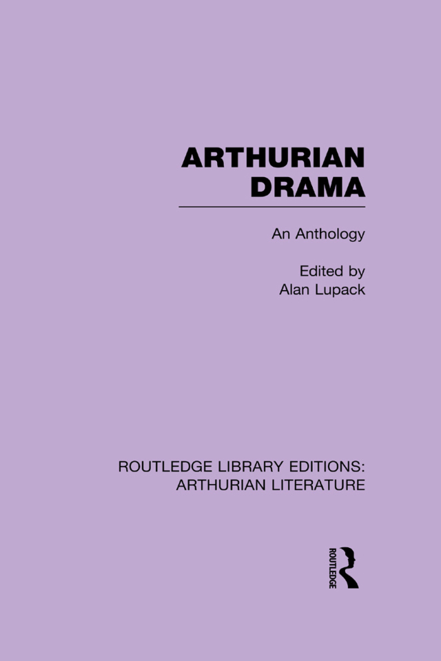 Arthurian Drama: An Anthology