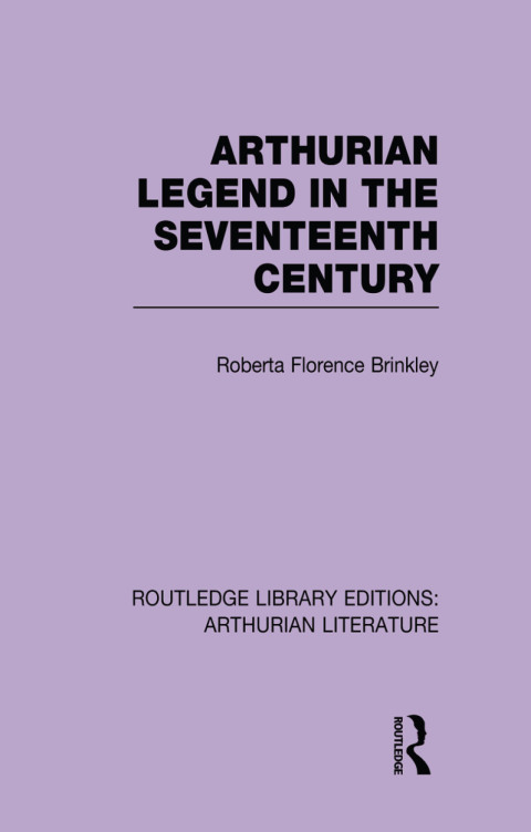 Cover image for book Arthurian Legend in the Seventeenth Century
