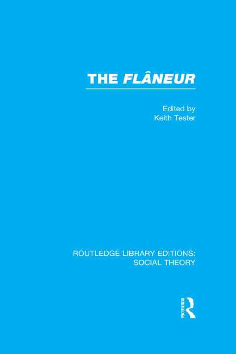 Cover image for book The Flaneur (RLE Social Theory)