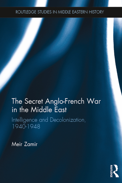 Cover image for book The Secret Anglo-French War in the Middle East