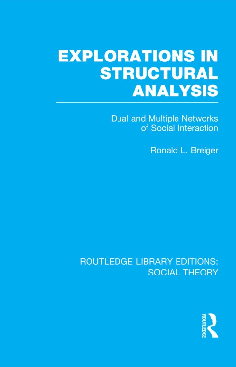 Cover image for book Explorations in Structural Analysis (RLE Social Theory)