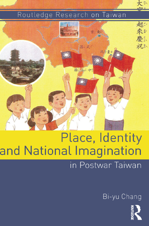 Cover image for book Place, Identity, and National Imagination in Post-war Taiwan