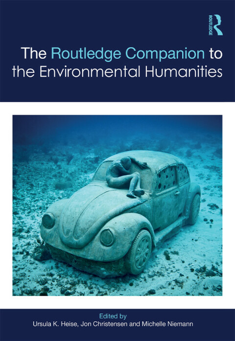 Cover image for book The Routledge Companion to the Environmental Humanities