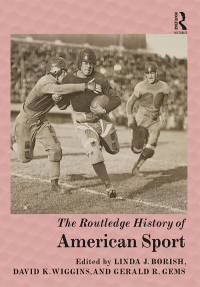 Cover image: The Routledge History of American Sport 1st edition 9781138786752