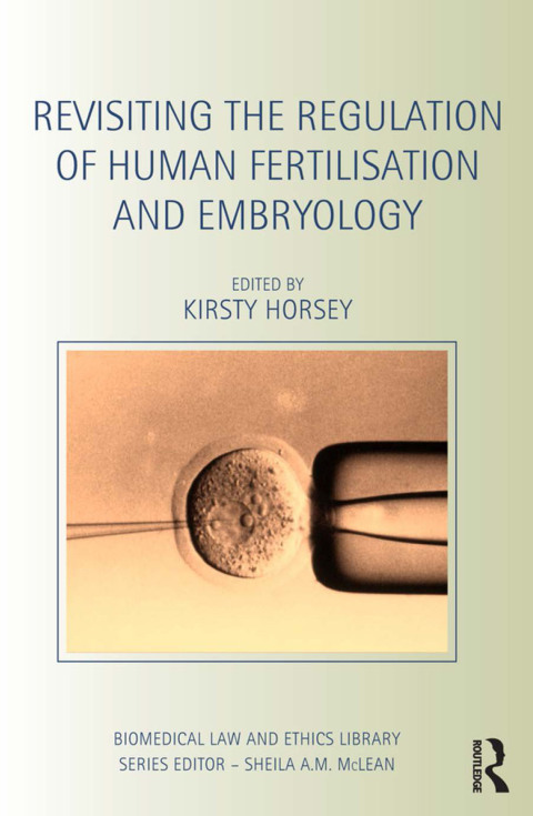 Cover image for book Revisiting the Regulation of Human Fertilisation and Embryology