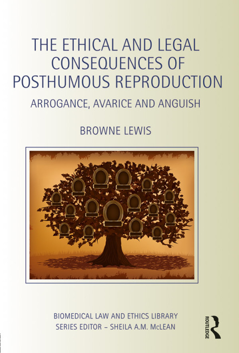 Cover image for book The Ethical and Legal Consequences of Posthumous Reproduction