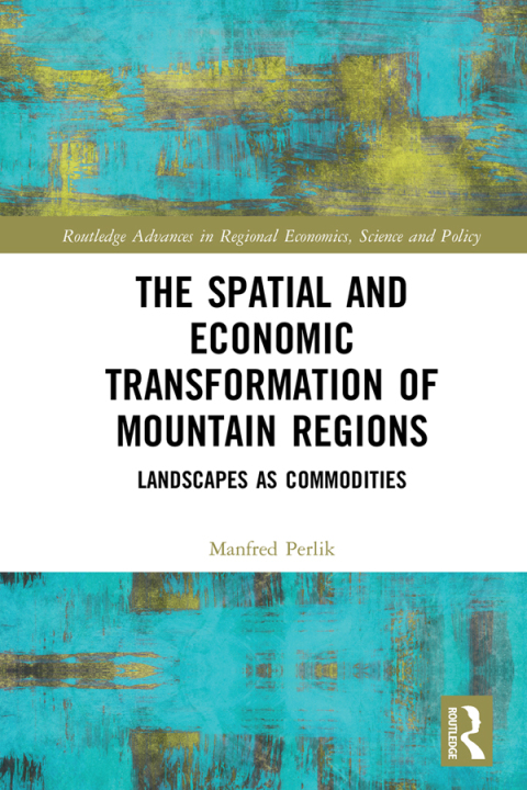 Cover image for book The Spatial and Economic Transformation of Mountain Regions