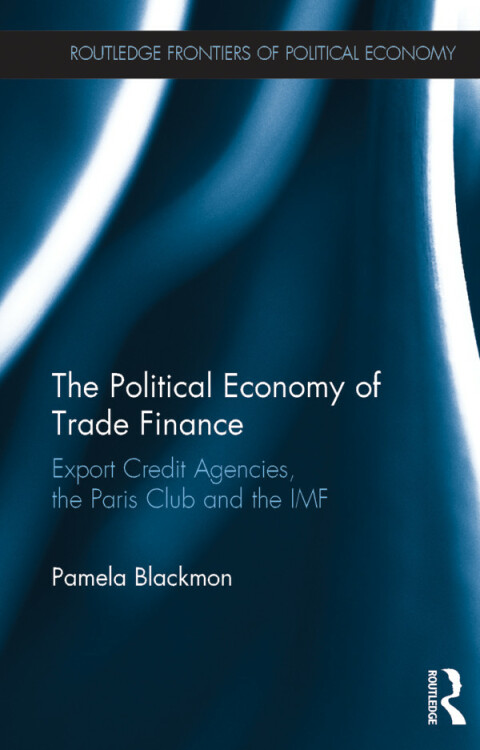 Cover image for book The Political Economy of Trade Finance