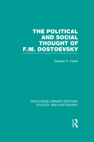 The Political and Social Thought of F.M. Dostoevsky