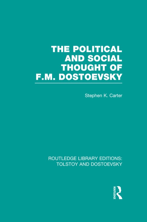 The Political and Social Thought of F.M. Dostoevsky 