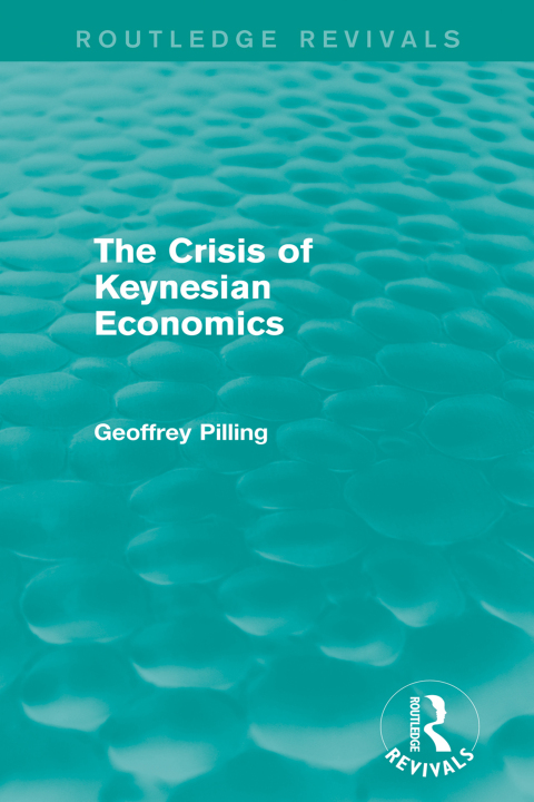 Cover image for book The Crisis of Keynesian Economics (Routledge Revivals)
