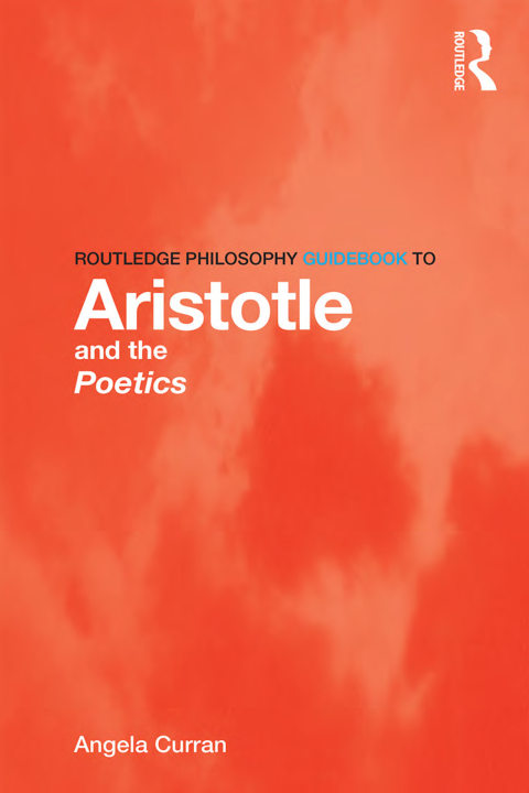 Cover image for book Routledge Philosophy Guidebook to Aristotle and the Poetics
