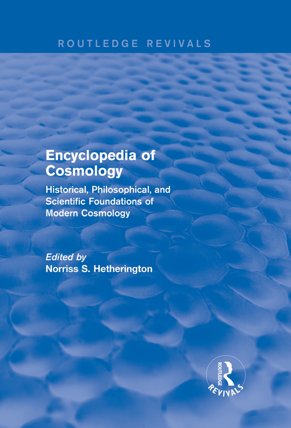 Encyclopedia of Cosmology (Routledge Revivals) - 1st Edition (eBook Rental)