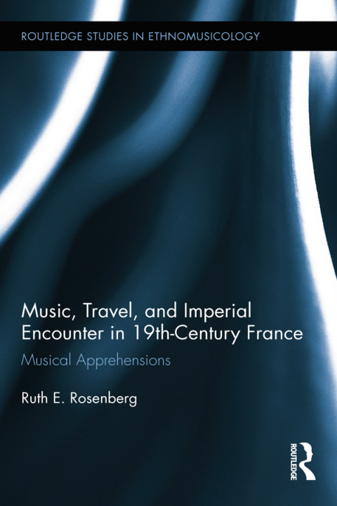 Cover image for book Music, Travel, and Imperial Encounter in 19th-Century France
