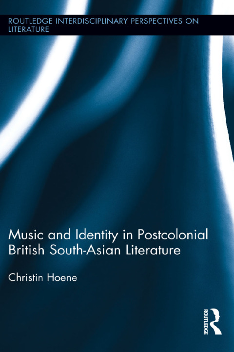 Cover image for book Music and Identity in Postcolonial British South-Asian Literature