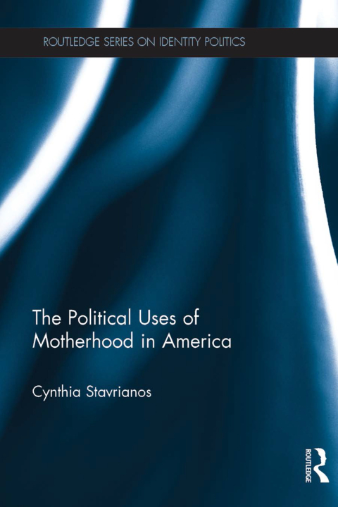 Cover image for book The Political Uses of Motherhood in America