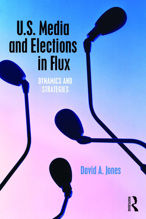 U.S. Media and Elections in Flux 