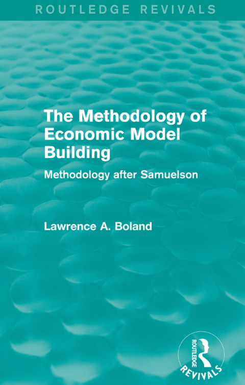 Cover image for book The Methodology of Economic Model Building (Routledge Revivals)