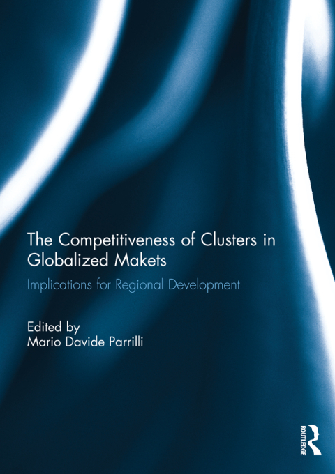 Cover image for book The Competitiveness of Clusters in Globalized Markets