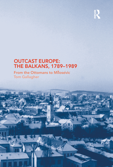 Cover image for book Outcast Europe: The Balkans, 1789-1989