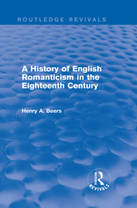 Cover image: A History of English Romanticism in the Eighteenth Century (Routledge Revivals) 1st edition 9781138020870