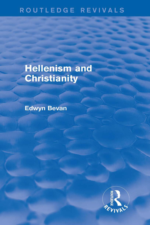 Cover image for book Hellenism and Christianity (Routledge Revivals)