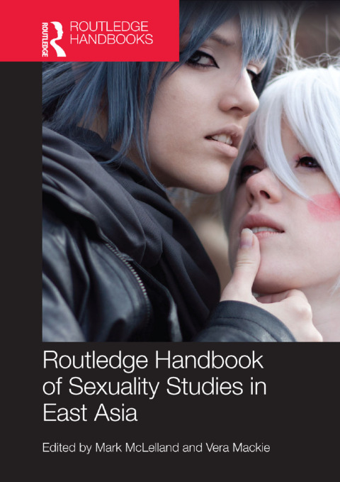 Cover image for book Routledge Handbook of Sexuality Studies in East Asia