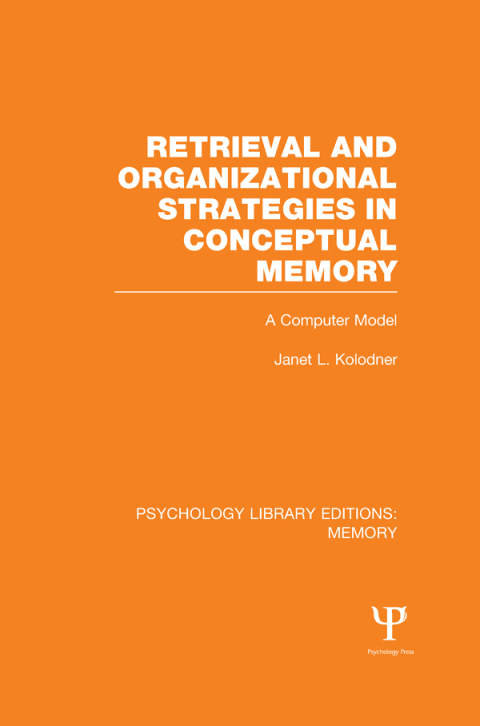 Cover image for book Retrieval and Organizational Strategies in Conceptual Memory (PLE: Memory)