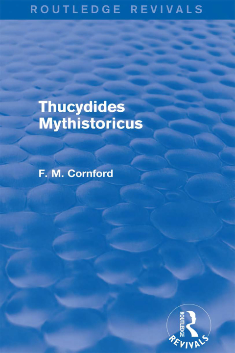 Cover image for book Thucydides Mythistoricus (Routledge Revivals)