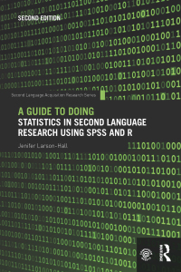 Cover image: A Guide to Doing Statistics in Second Language Research Using SPSS and R 2nd edition 9781138024564