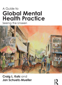 Cover image: A Guide to Global Mental Health Practice 1st edition 9781138022164