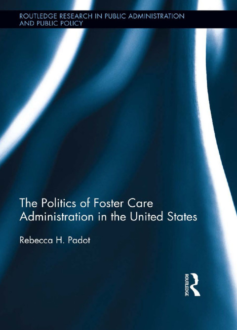 Cover image for book The Politics of Foster Care Administration in the United States