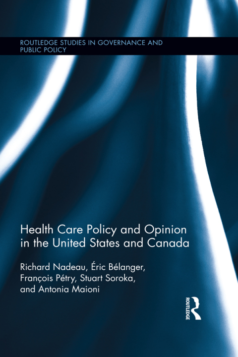 Health Care Policy and Opinion in the United States and Canada 