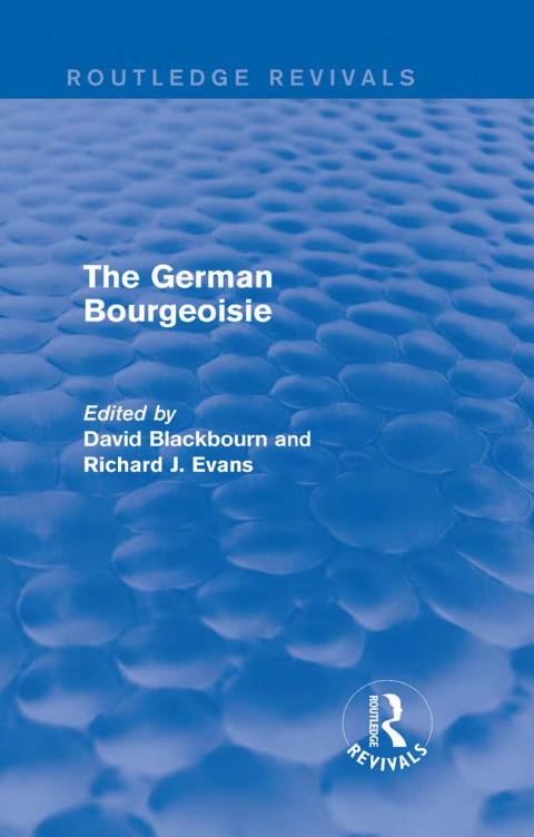 Cover image for book The German Bourgeoisie (Routledge Revivals)