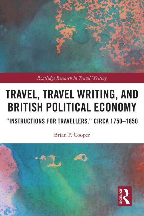 Travel, Travel Writing, and British Political Economy 