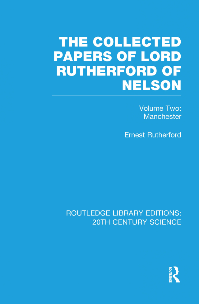 The Collected Papers of Lord Rutherford of Nelson