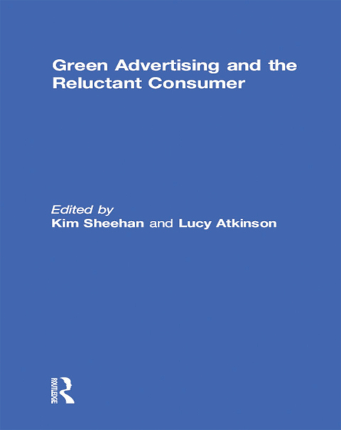 Cover image for book Green Advertising and the Reluctant Consumer