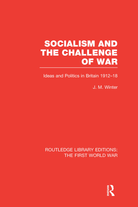 Socialism and the Challenge of War (RLE The First World War) 