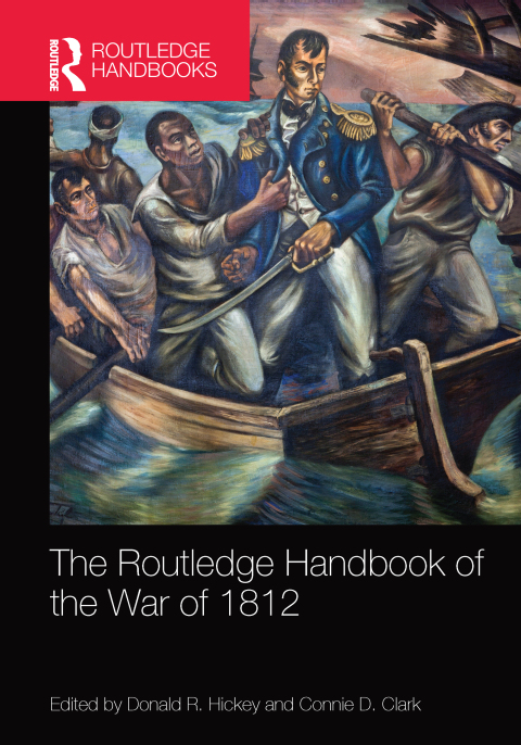 Cover image for book The Routledge Handbook of the War of 1812