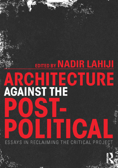 Cover image for book Architecture Against the Post-Political